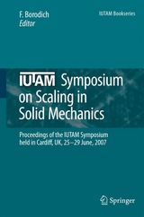 IUTAM Symposium on Scaling in Solid Mechanics - 