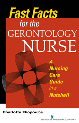 Fast Facts for the Gerontology Nurse - PhD MPH  RN Charlotte Eliopoulos