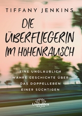 Die Überfliegerin im Höhenrausch - Tiffany Jenkins