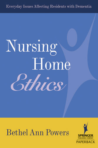 Nursing Home Ethics - Bethel Ann Powers