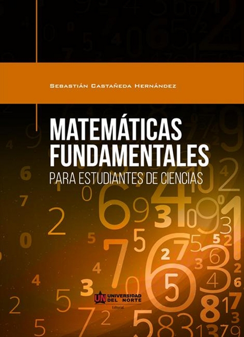 Matemáticas fundamentales para estudiantes de ciencias - Sebastian Castañeda Hernández