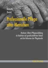 Professionelle Pflege alter Menschen - Annette Riedel