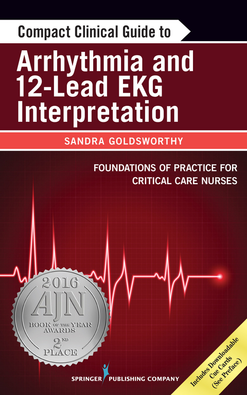 Compact Clinical Guide to Arrhythmia and 12-Lead EKG Interpretation - MN RN  CNCC  CHSE (C) Leslie Graham, MSc RN  PhD  CNCC(C)  CMSN(C) (c) Sandra Goldsworthy