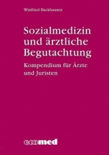 Sozialmedizin und ärztliche Begutachtung - Hackhausen, Winfried