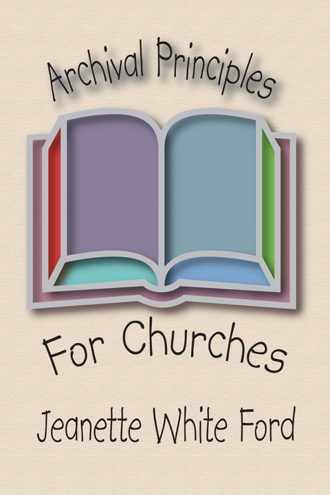 Archival Principles of Churches -  Jeanette White Ford