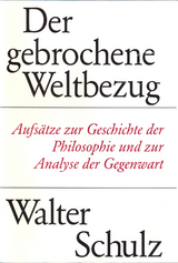 Der gebrochene Weltbezug - Schulz, Walter