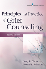 Principles and Practice of Grief Counseling - Howard R. Winokuer, Darcy L. Harris