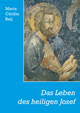 Das Leben des heiligen Josef - Maria C Baij