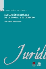 Evolución biológica de la moral y el derecho - Julia Sandra Bernal Crespo