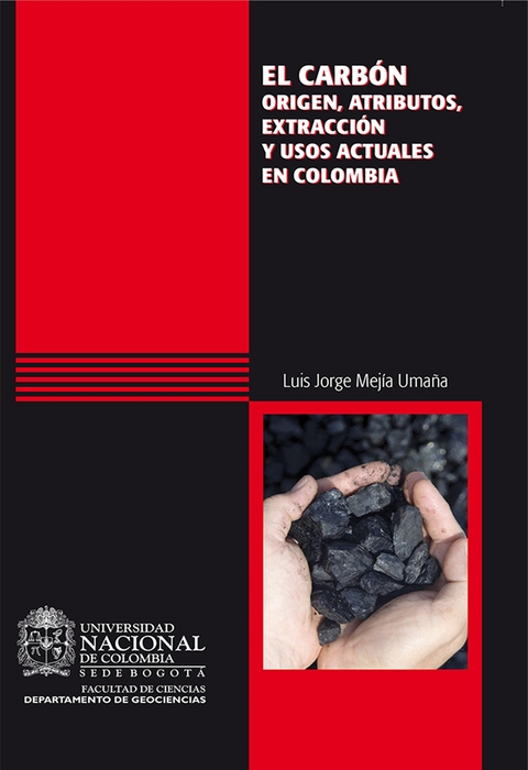 El carbón: origen, atributos, extracción y usos actuales en Colombia - Luis Jorge Mejía Umaña