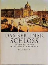 Das Berliner Schloss - Goerd Peschken, Hans W Klünner