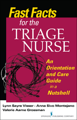 Fast Facts for the Triage Nurse - Anna Sivo Montejano, Valerie Aarne Grossman, Lynn Sayre Visser