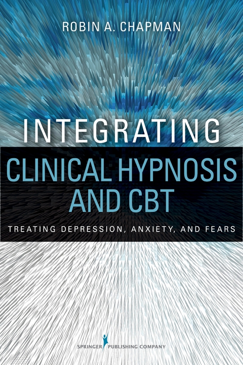 Integrating Clinical Hypnosis and CBT - Robin A. Chapman