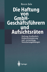 Die Haftung von GmbH-Geschäftsführern und Aufsichtsräten - Rocco Jula