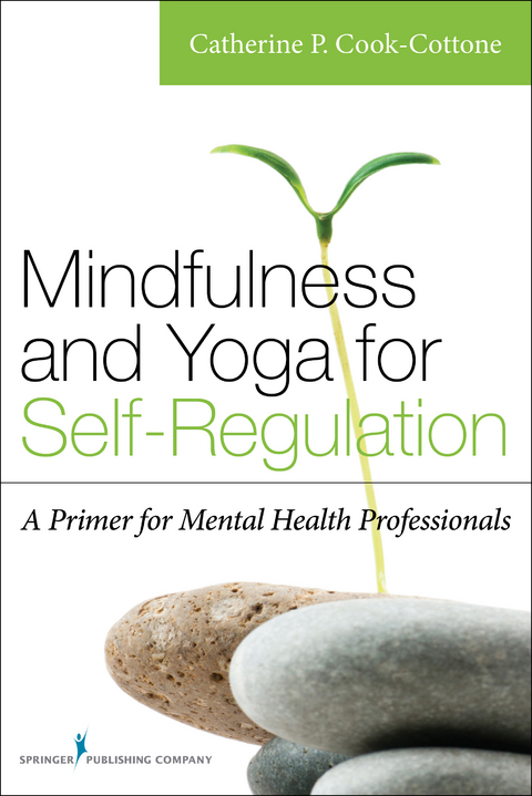 Mindfulness and Yoga for Self-Regulation -  PhD Catherine P. Cook-Cottone