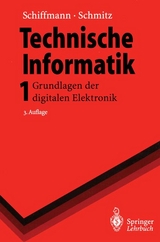 Technische Informatik 1 - Schiffmann, Wolfram; Schmitz, Robert