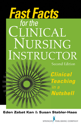 Fast Facts for the Clinical Nursing Instructor - RN Eden Zabat Kan PhD, RN MSN  PMHCNS-BC Susan Stabler-Haas