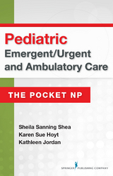 Pediatric Emergent/Urgent and Ambulatory Care - Sheila Sanning Shea, Karen Sue Hoyt