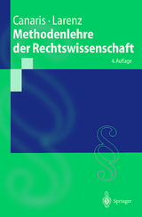 Methodenlehre der Rechtswissenschaft - Canaris, Claus-Wilhelm; Larenz, Karl