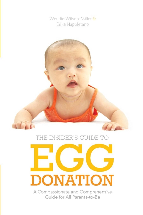 Insider's Guide to Egg Donation - Erika Napoletano, Wendie Wilson-Miller