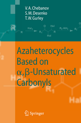 Azaheterocycles Based on a,ß-Unsaturated Carbonyls - Valentin A. Chebanov, Sergey M. Desenko, Thomas W. Gurley