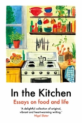 In the Kitchen - Yemisi Aribisala, Laura Freeman, Rebecca May Johnson, Ella Risbridger and more