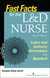 Fast Facts for the L&D Nurse - CNM Cassie Giles Groll DNP