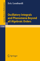 Oscillatory Integrals and Phenomena Beyond all Algebraic Orders - Eric Lombardi