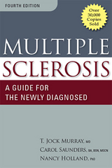 Multiple Sclerosis - BSN BA  MSCN Carol Saunders, RN Nancy Joyce Holland EdD,  MD T. Jock Murray