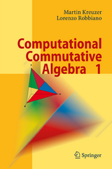 Computational Commutative Algebra 1 - Martin Kreuzer, Lorenzo Robbiano