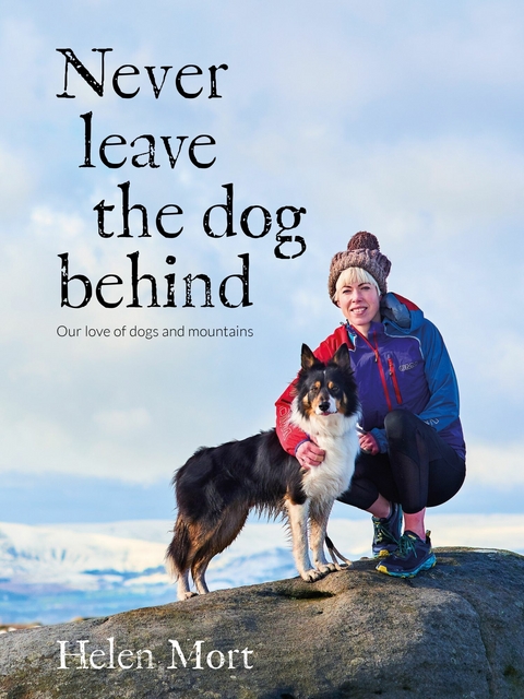 Never Leave the Dog Behind - Helen Mort