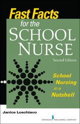 Fast Facts for the School Nurse, Second Edition - Janice Loschiavo