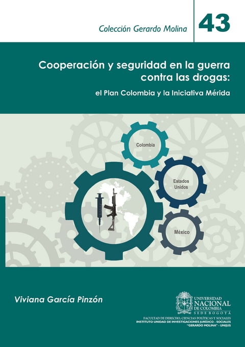 Cooperación y seguridad en la guerra contra las drogas: el Plan Colombia y la Iniciativa Mérida - Viviana García Pinzón