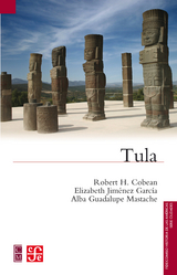 Tula - Robert H. Cobean, Elizabeth Jiménez García, Alba Guadalupe Mastache, Aarón Arboleyda Castro