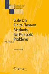 Galerkin Finite Element Methods for Parabolic Problems - Vidar Thomee