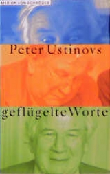 Sir Peters geflügelte Worte - Peter Ustinov