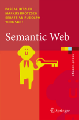 Semantic Web - Pascal Hitzler, Markus Krötzsch, Sebastian Rudolph, York Sure