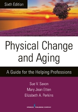 Physical Change and Aging - Sue V. Saxon, Mary Jean Etten, Elizabeth A. Perkins