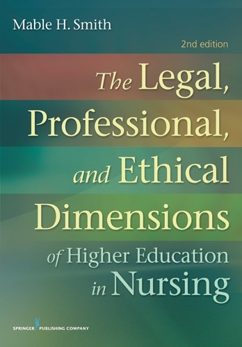 Legal, Professional, and Ethical Dimensions of Education in Nursing - MN BSN  JD  PhD Mable H. Smith