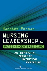 Nursing Leadership for Patient-Centered Care - Harriet Forman