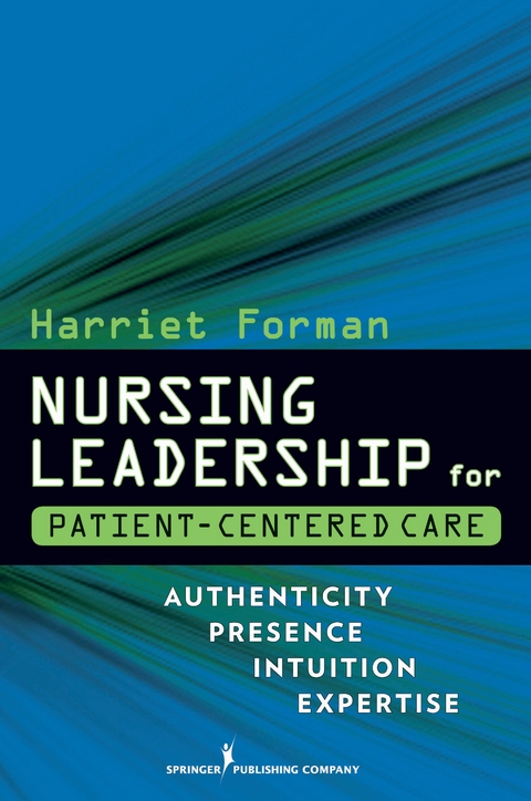 Nursing Leadership for Patient-Centered Care - Harriet Forman