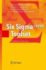 Six Sigma+Lean Toolset - Alexander John, Renata Meran, Olin Roenpage, Christian Staudter