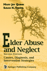 Elder Abuse and Neglect - MA Mary Joy Quinn RN, PhD Susan K. Tomita MSW