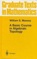 A Basic Course in Algebraic Topology - Massey, William S.