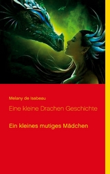 Eine kleine Drachen Geschichte - Melany de Isabeau