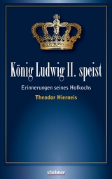 König Ludwig II speist - Theodor Hierneis