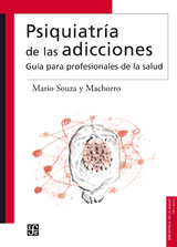 Psiquiatría de las adicciones - Mario Souza y Machorro