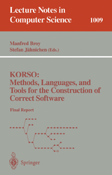 KORSO: Methods, Languages, and Tools for the Construction of Correct Software - 