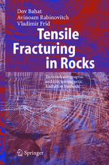 Tensile Fracturing in Rocks - Dov Bahat, Avinoam Rabinovitch, Vladimir Frid