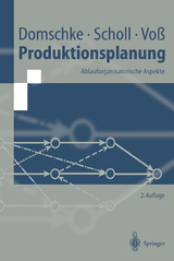 Produktionsplanung - Domschke, Wolfgang; Scholl, Armin; Voß, Stefan